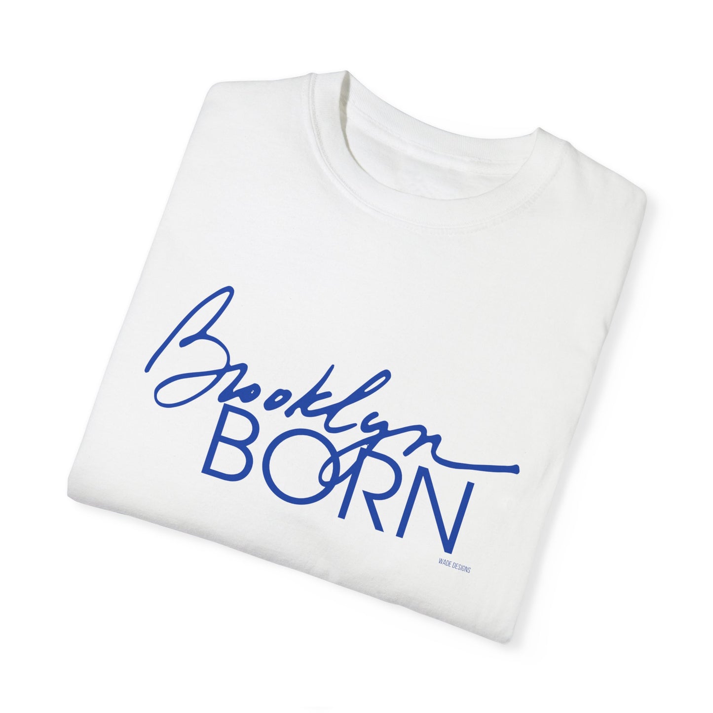 Brooklyn BORN (Blue Text) Unisex Garment-Dyed T-shirt