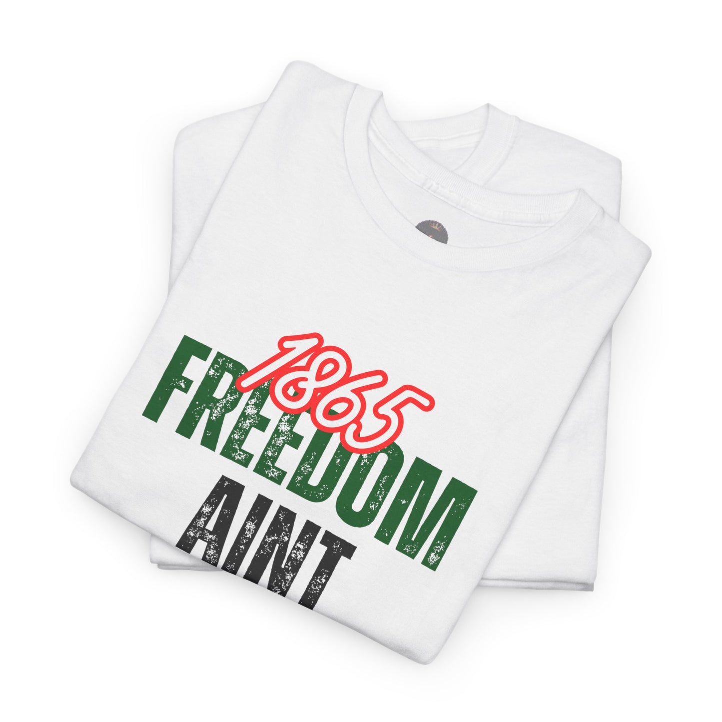 Freedom Ain’t Free – Unisex Heavy Cotton Tee