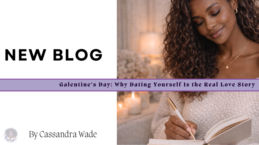 Galentine’s Day: Why Dating Yourself Is the Real Love Story 💕
