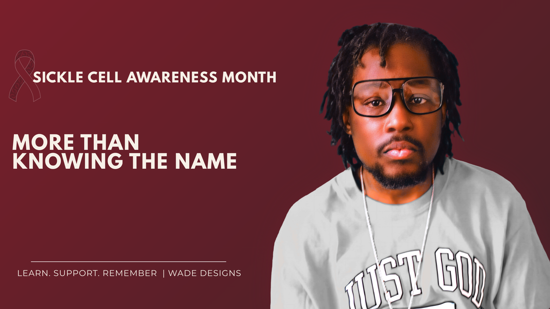Sickle Cell Awareness Is More Than Knowing the Name