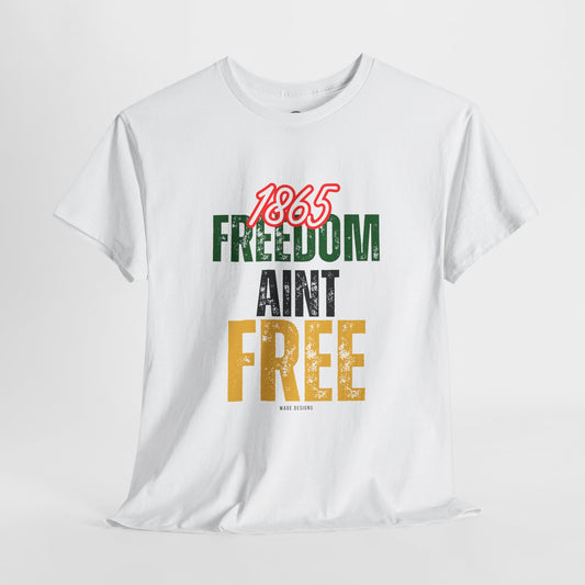 Freedom Ain’t Free – Unisex Heavy Cotton Tee