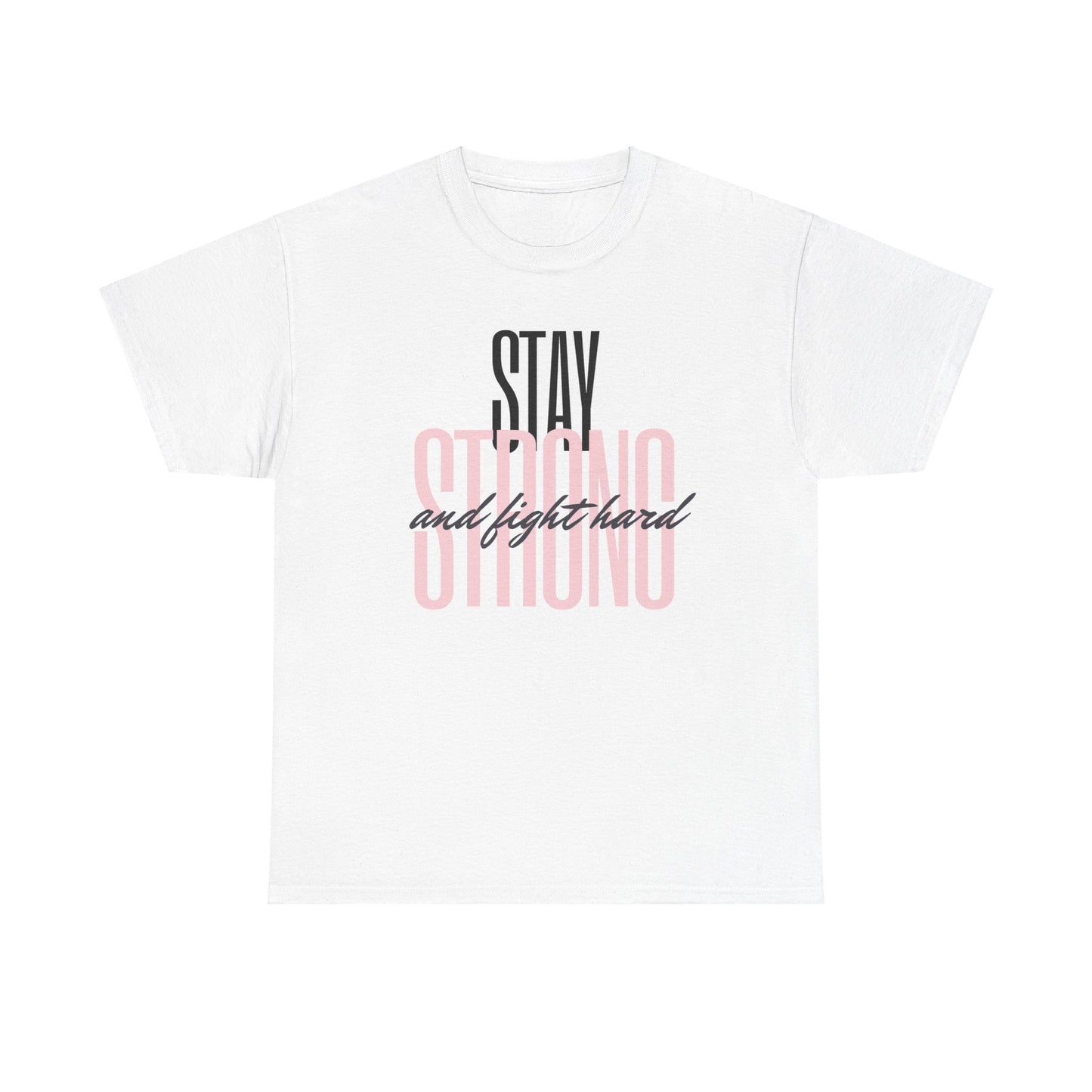 Stay Strong Unisex Heavy Cotton Tee - Inspirational Motivational Shirt
