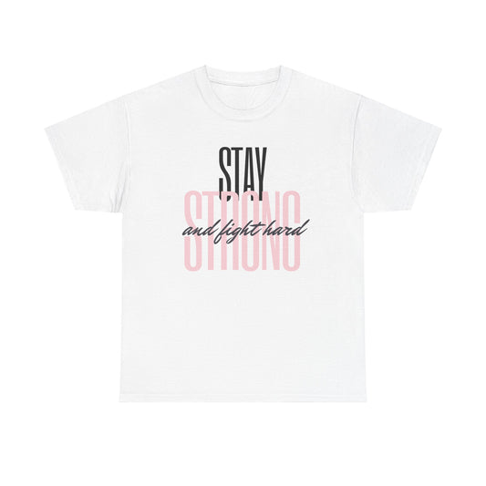 Stay Strong Unisex Heavy Cotton Tee - Inspirational Motivational Shirt