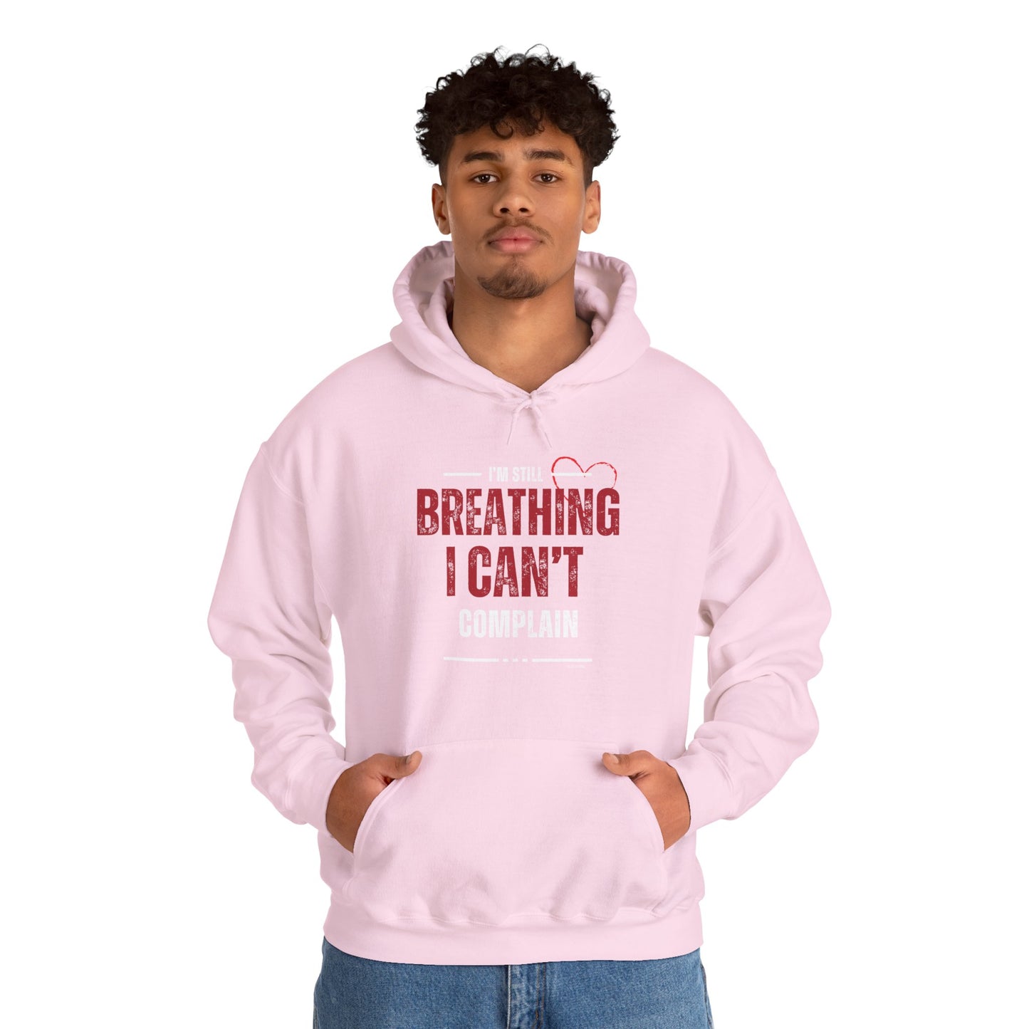 “I’m Still Breathing, I Can’t Complain” Unisex Hoodie