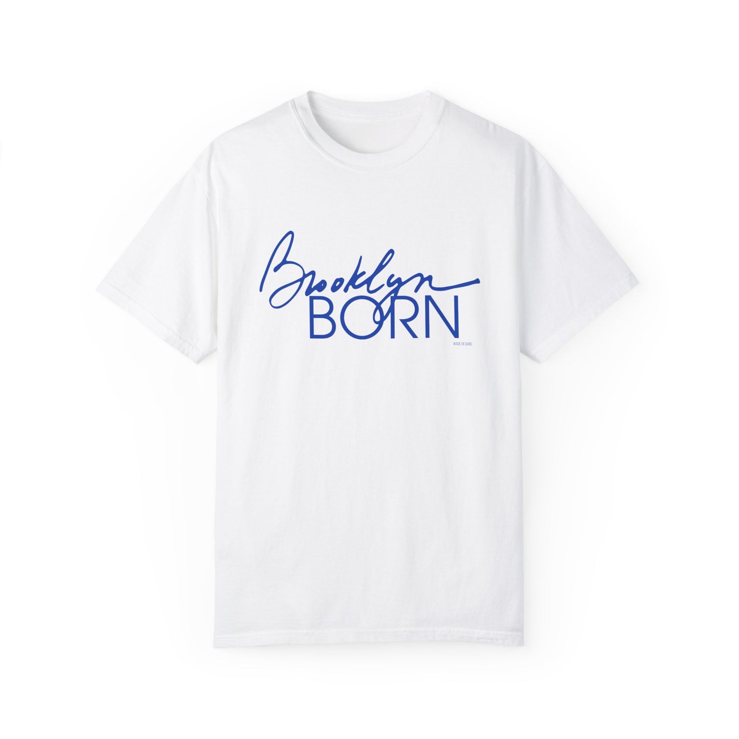 Brooklyn BORN (Blue Text) Unisex Garment-Dyed T-shirt