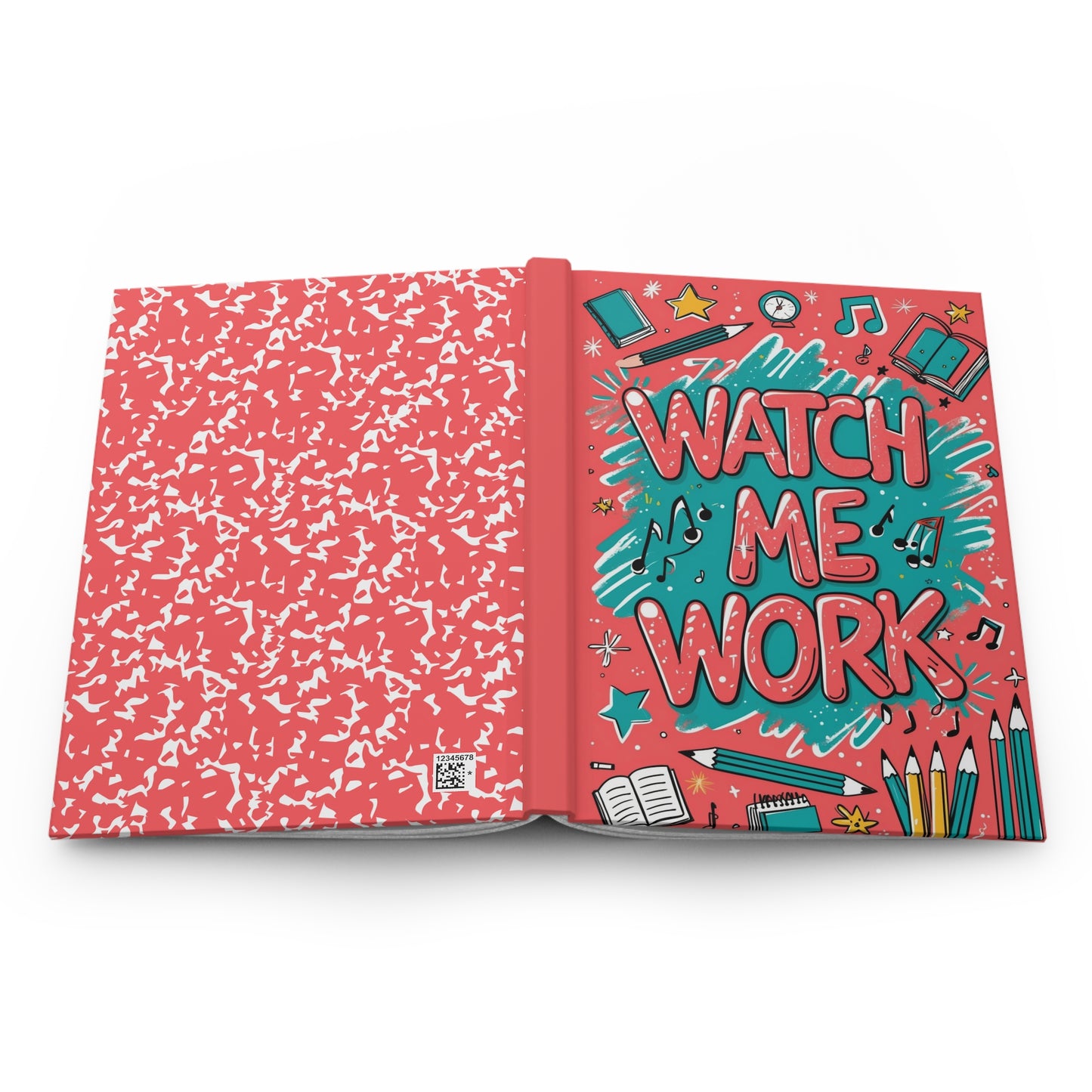 WATCH ME WORK Hardcover Notebook