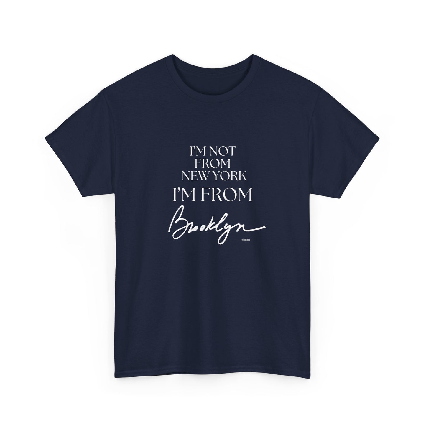 I'm From Brooklyn Unisex Heavy Cotton Tee