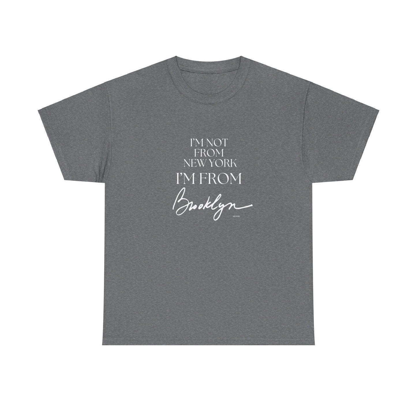 I'm From Brooklyn Unisex Heavy Cotton Tee