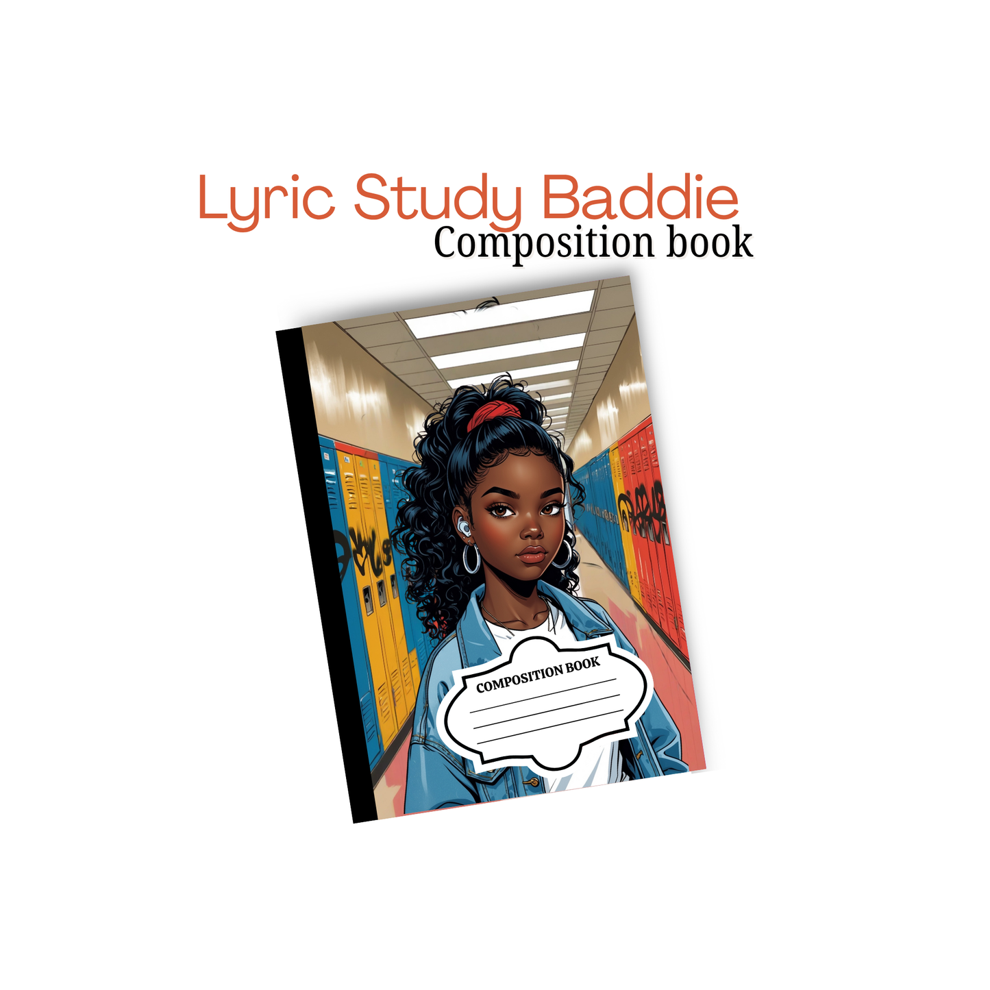 Composition book with a cover featuring a stylized illustration of a girl in a school hallway, titled 'Lyric Study Baddie'.