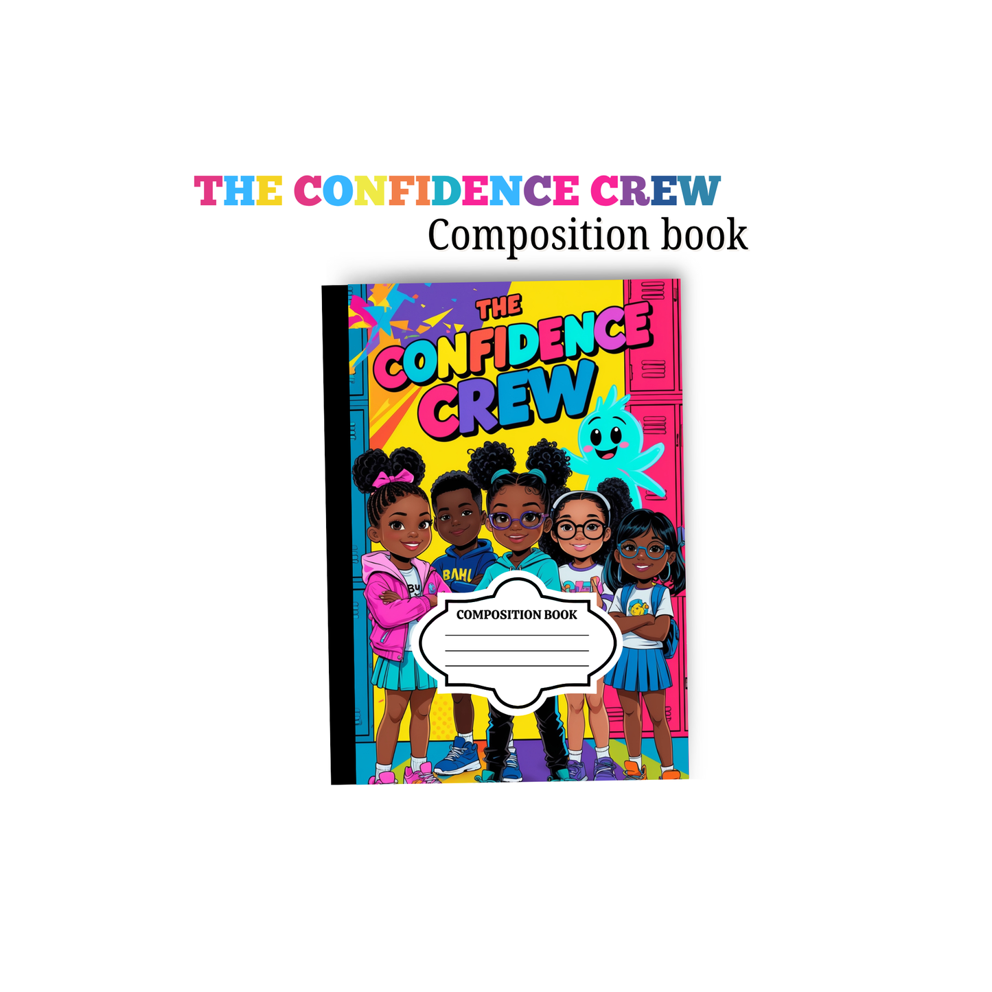 Composition book titled 'The Confidence Crew' with colorful cover design on a white background
